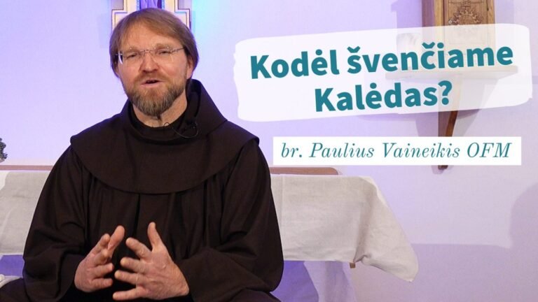 Br. Paulius Vaineikis OFM. Kodėl švenčiam Kalėdas?