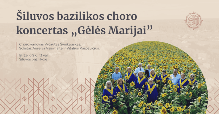 Šiluvos bazilikos choro koncertas „Gėlės Marijai”