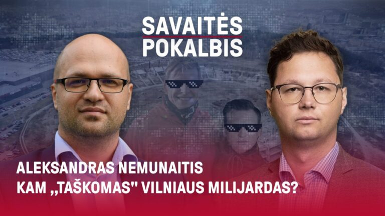 Aleksandras Nemunaitis. Kam ,,taškomas” Vilniaus milijardas?
