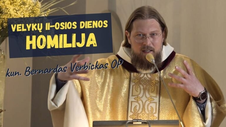 Kunigo Bernardo Verbicko OP homilija Šv. Velykų antrosios dienos iškilmėje