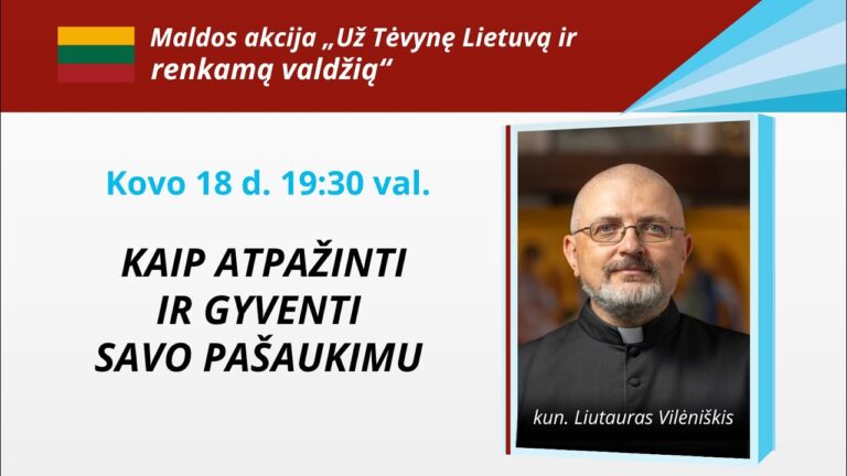 Kunigas Liutauras Vilėniškis. Kaip atpažinti ir gyventi savo pašaukimu