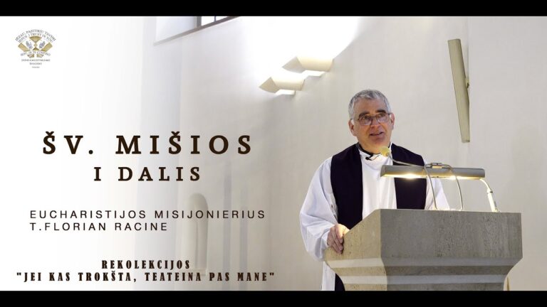 Eucharistijos misionieriumi iš Prancūzijos t. Florian Racine. Apie Šv. Mišias