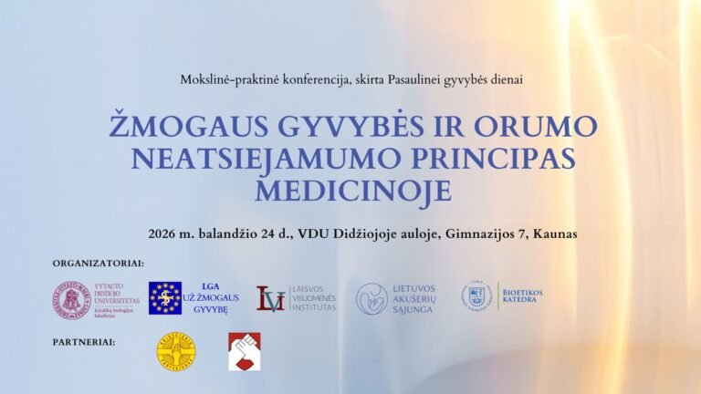 Mokslinė praktinė konferencija „Žmogaus gyvybės ir orumo neatsiejamumo principas medicinoje“
