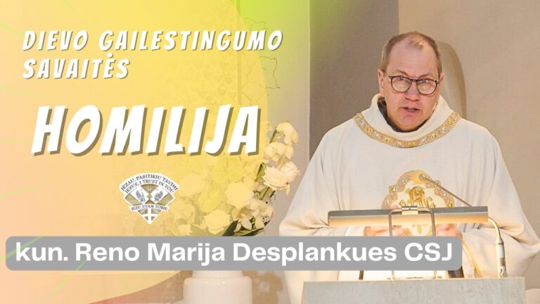 Dievo Gailestingumo atlaidai. Kunigo Reno Marija Desplankues CSJ homilija