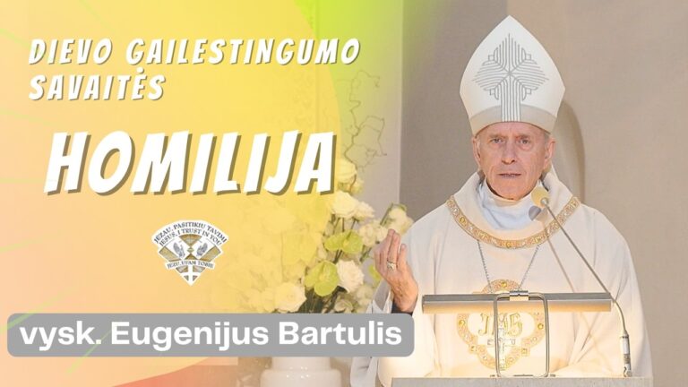 Dievo Gailestingumo atlaidai. Vyskupo Eugenijaus Bartulio homilija