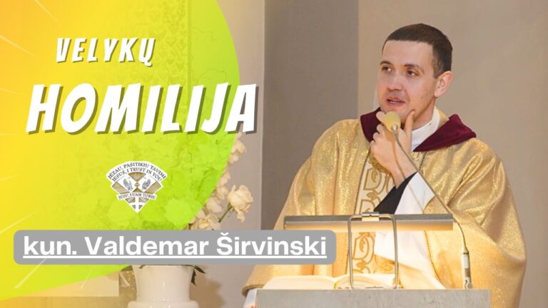 Dievo Gailestingumo atlaidai. Kunigo Valdemaro Širvinski Velykų homilija