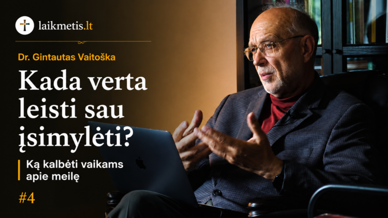 Dr. Gintautas Vaitoška. Kada verta sau leisti įsimylėti?